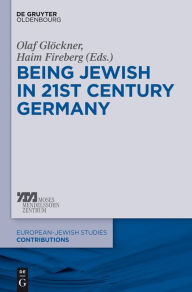 Title: Being Jewish in 21st-Century Germany, Author: Olaf Glöckner