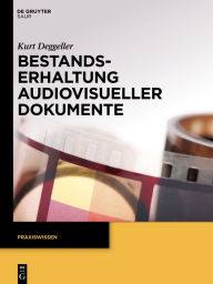 Title: Bestandserhaltung audiovisueller Dokumente, Author: Kurt Deggeller