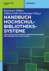 Title: Handbuch Hochschulbibliothekssysteme: Leistungsfähige Informationsinfrastrukturen für Wissenschaft und Studium, Author: Konstanze Söllner