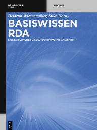 Title: Basiswissen RDA: Eine Einführung für deutschsprachige Anwender, Author: Heidrun Wiesenmüller