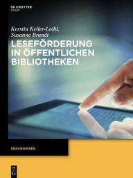 Title: Leseförderung in Öffentlichen Bibliotheken, Author: Kerstin Keller-Loibl