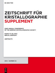 Title: 22nd Annual Conference of the German Crystallographic Society. March 2014, Berlin, Germany, Author: De Gruyter