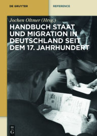 Title: Handbuch Staat und Migration in Deutschland seit dem 17. Jahrhundert, Author: Jochen Oltmer