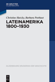 Title: Lateinamerika 1800-1930, Author: Christine Hatzky