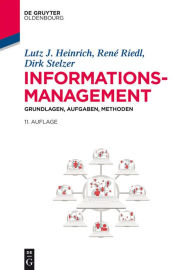 Title: Informationsmanagement: Grundlagen, Aufgaben, Methoden, Author: Lutz J. Heinrich