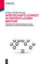 Wirtschaftlichkeit im öffentlichen Sektor: Wirtschaftlichkeitsvergleiche und Wirtschaftlichkeitsuntersuchungen