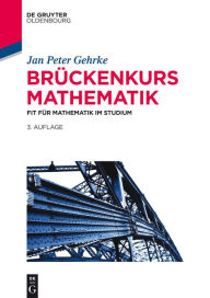 Title: Brückenkurs Mathematik: Fit für Mathematik im Studium, Author: Jan Peter Gehrke