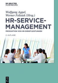 Title: HR-Servicemanagement: Produktion von HR-Dienstleistungen, Author: Wolfgang Appel