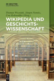 Title: Wikipedia und Geschichtswissenschaft, Author: Thomas Wozniak
