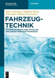 Title: Fahrzeugtechnik: Technische Grundlagen aktueller und zukünftiger Kraftfahrzeuge, Author: Dieter Schramm