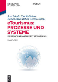 Title: eTourismus: Prozesse und Systeme: Informationsmanagement im Tourismus, Author: Axel Schulz
