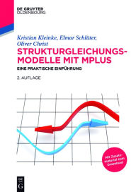 Title: Strukturgleichungsmodelle mit Mplus: Eine praktische Einf#x000FC;hrung, Author: Kristian Kleinke