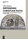 Defending Christian Faith: The Fifth Part of the Christian Apology of Gerasimus