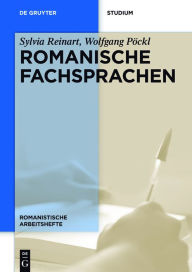 Title: Romanische Fachsprachen: Eine Einführung mit Perspektiven aus der Übersetzungswissenschaft, Author: Sylvia Reinart