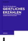 Geistliches Erzählen: Zur deutschsprachigen religiösen Kleinepik des Mittelalters