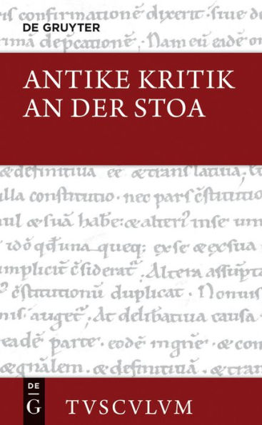 Antike Kritik an der Stoa: Lateinisch - griechisch - deutsch