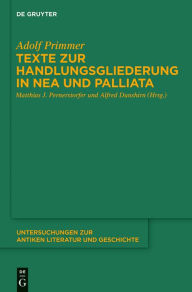 Title: Texte zur Handlungsgliederung in Nea und Palliata, Author: Adolf Primmer