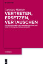 Vertreten, Ersetzen, Vertauschen: Phänomene der Stellvertretung und der Substitution im 'Prosalancelot'