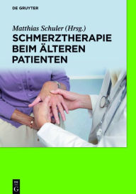 Title: Schmerztherapie beim älteren Patienten / Edition 1, Author: Matthias Schuler