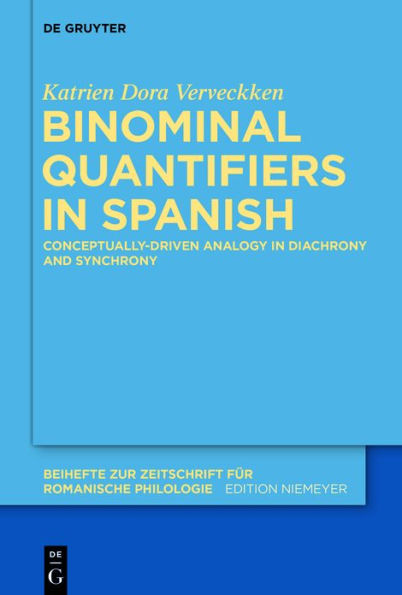 Binominal Quantifiers Spanish: Conceptually-driven Analogy Diachrony and Synchrony