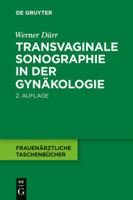 Title: Transvaginale Sonographie in der Gynäkologie, Author: Werner Dürr
