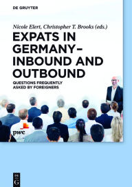Title: Expats in Germany - Inbound and Outbound: Questions frequently asked by foreigners, Author: Nicole Elert