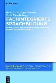 Title: Fachintegrierte Sprachbildung: Forschung, Theoriebildung und Konzepte für die Unterrichtspraxis, Author: Beate Lütke