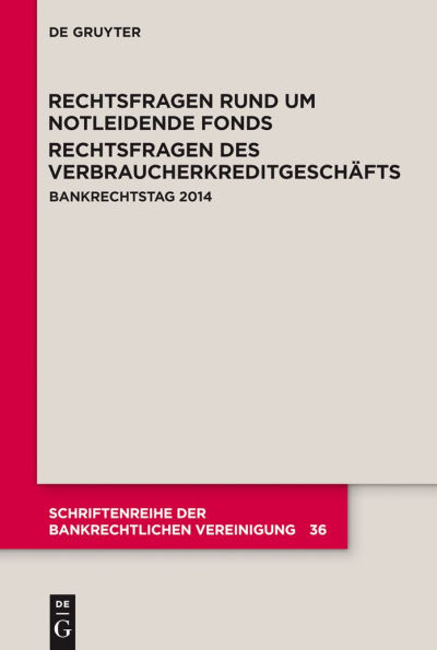 Rechtsfragen rund um notleidende Fonds. des Verbraucherkreditgeschäfts: Bankrechtstag 2014