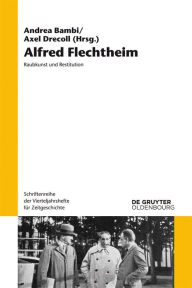 Title: Alfred Flechtheim: Raubkunst und Restitution, Author: Andrea Bambi