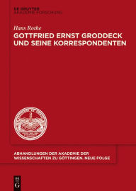 Title: Gottfried Ernst Groddeck und seine Korrespondenten, Author: Hans Rothe