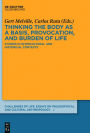 Thinking the body as a basis, provocation and burden of life: Studies in intercultural and historical contexts