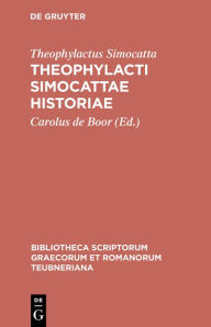 Title: Theophylacti Simocattae historiae, Author: Theophylactus Simocatta