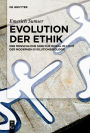 Evolution der Ethik: Der menschliche Sinn fur Moral im Licht der modernen Evolutionsbiologie