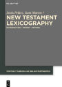 New Testament Lexicography: Introduction - Theory - Method