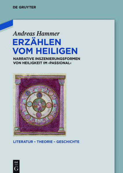 Erzählen vom Heiligen: Narrative Inszenierungsformen von Heiligkeit im 'Passional'