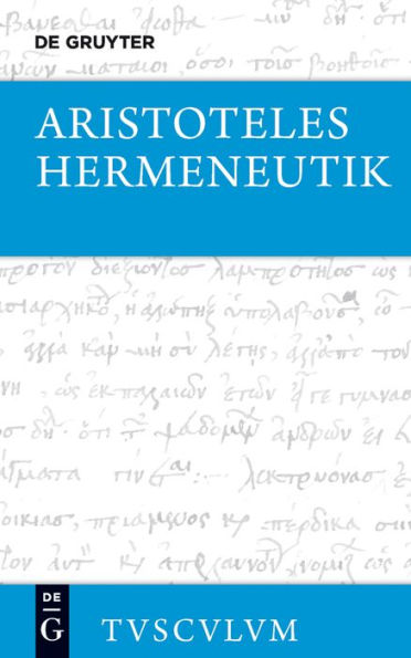 Hermeneutik / Peri hermeneias: Griechisch - deutsch