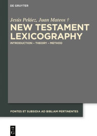 Title: New Testament Lexicography: Introduction - Theory - Method, Author: Jesús Peláez