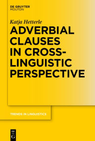 Title: Adverbial Clauses in Cross-Linguistic Perspective, Author: Katja Hetterle