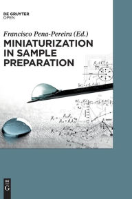 Title: Miniaturization in Sample Preparation, Author: Francisco Pena Pereira