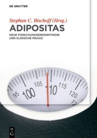 Title: Adipositas: Neue Forschungserkenntnisse und klinische Praxis, Author: Stephan C. Bischoff