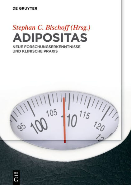 Adipositas: Neue Forschungserkenntnisse und klinische Praxis / Edition 1