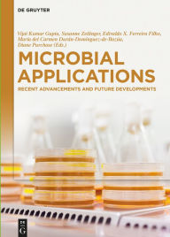 Title: Microbial Applications: Recent Advancements and Future Developments, Author: Vijai Kumar Gupta