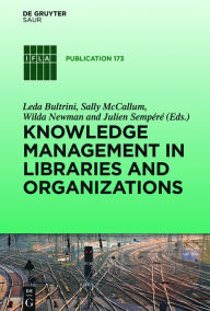 Title: Knowledge Management in Libraries and Organizations, Author: Leda Bultrini