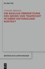 Die Basilius-Übersetzung des Georg von Trapezunt in ihrem historischen Kontext