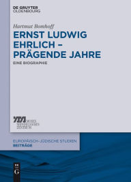 Title: Ernst Ludwig Ehrlich - prägende Jahre: Eine Biographie, Author: Hartmut Bomhoff