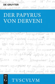 Title: Der Papyrus von Derveni: Griechisch - deutsch, Author: Mirjam E. Kotwick