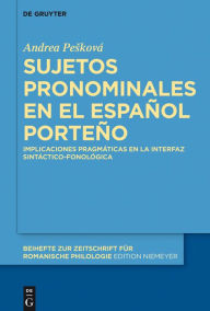 Title: Sujetos pronominales en el español porteño: Implicaciones pragmáticas en la interfaz sintáctico-fonológica, Author: Andrea Peskova