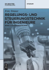 Title: Regelungs- und Steuerungstechnik für Ingenieure: Band 2: Steuerungstechnik, Author: Fritz Tröster