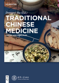 Title: Traditional Chinese Medicine: Theory and Principles, Author: Dongpei Hu