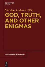 Title: God, Truth, and other Enigmas, Author: Miroslaw Szatkowski